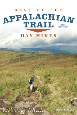 Best of the Appalachian Trail: Day Hikes by Adkins, Leonard M.