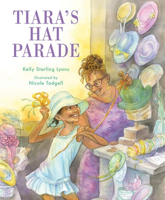 Tiara's Hat Parade by Lyons, Kelly Starling