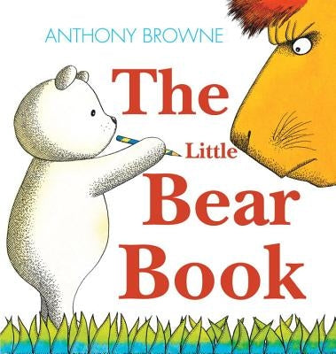 The Little Bear Book by Browne, Anthony