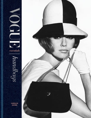 Vogue Essentials: Handbags by Asome, Carolyn