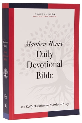 Nkjv, Matthew Henry Daily Devotional Bible, Paperback, Red Letter, Comfort Print: 366 Daily Devotions by Matthew Henry by Thomas Nelson