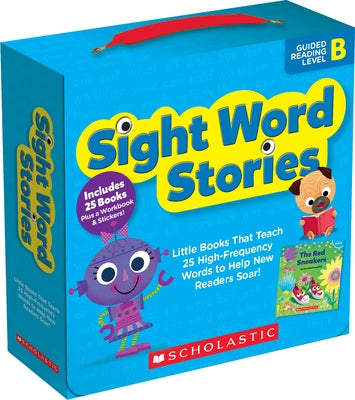 Sight Word Stories: Level B (Parent Pack): Little Books That Teach 25 High-Frequency Words to Help New Readers Soar! by Charlesworth, Liza
