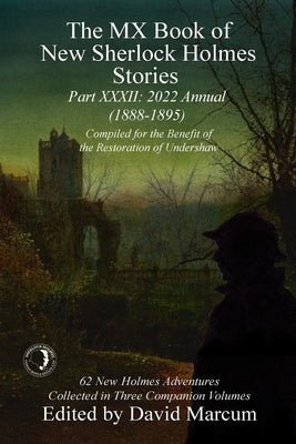 The MX Book of New Sherlock Holmes Stories - XXXII: 2022 Annual (1888-1895) by Marcum, David