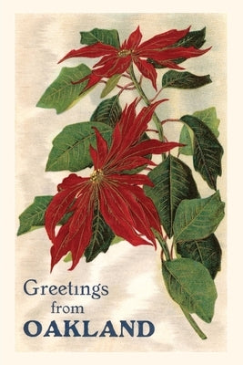 Vintage Journal Greetings from Oakland, California, Poinsettias by Found Image Press