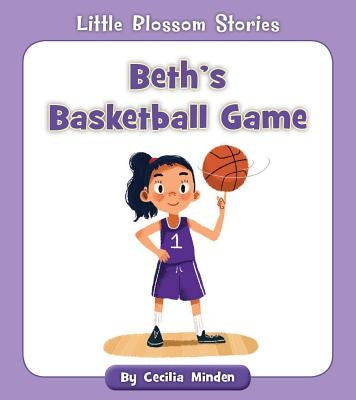 Beth's Basketball Game by Minden, Cecilia