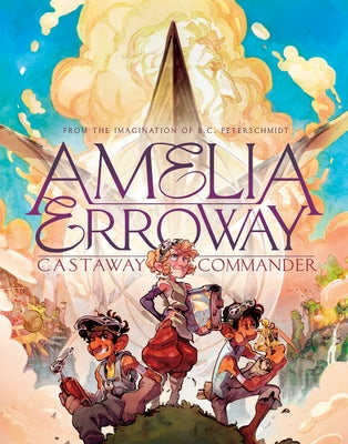 Amelia Erroway: Castaway Commander: A Graphic Novel by Peterschmidt, Betsy