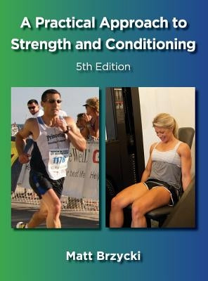 A Practical Approach to Strength and Conditioning by Brzycki, Matt