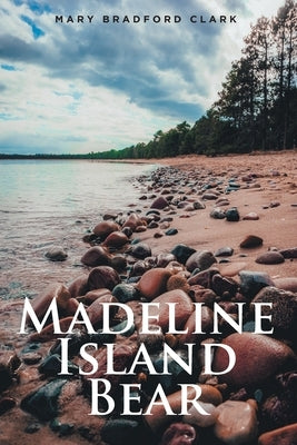 Madeline Island Bear by Clark, Mary Bradford