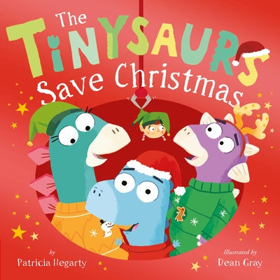 The Tinysaurs Save Christmas by Hegarty, Patricia
