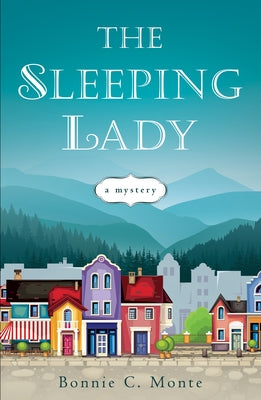 The Sleeping Lady: A Mystery by Monte, Bonnie C.
