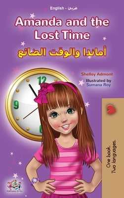 Amanda and the Lost Time (English Arabic Bilingual Book for Kids) by Admont, Shelley
