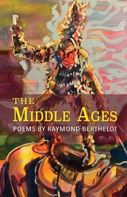 The Middle Ages by Berthelot, Raymond