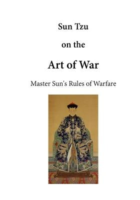 Sun Tzu on the Art of War: The Art of War by Giles, Lionel