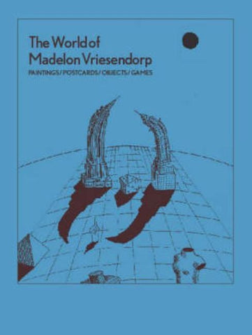 The World of Madelon Vriesendorp: Paintings/Postcards/Objects/Games by Basar, Shumon