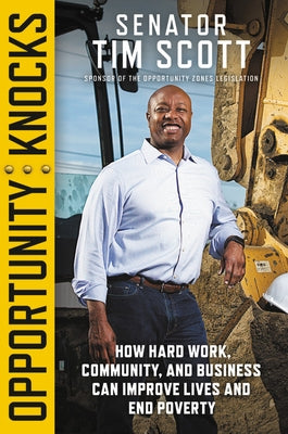Opportunity Knocks: How Hard Work, Community, and Business Can Improve Lives and End Poverty by Scott, Tim