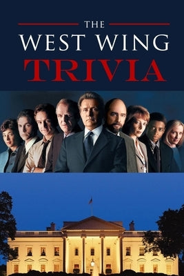 The West Wing Trivia: Trivia Quiz Game Book by Brown, Joyel