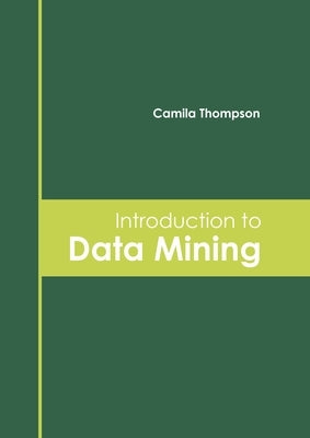 Introduction to Data Mining by Thompson, Camila