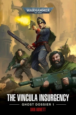 The Vincula Insurgency: Ghost Dossier 1 by Abnett, Dan