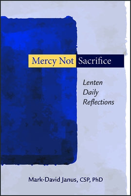 Mercy Not Sacrifice: Lenten Daily Reflections by Janus, Mark-David
