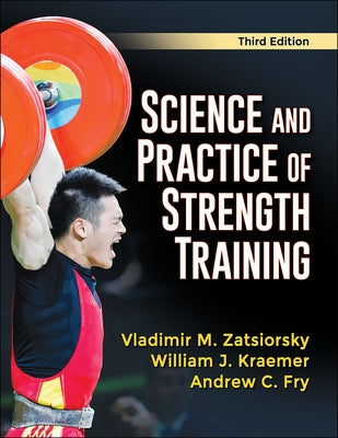 Science and Practice of Strength Training by Zatsiorsky, Vladimir M.