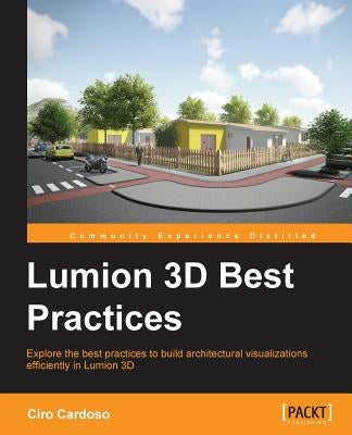 Lumion3D Best Practices by Pecoraro, Christopher