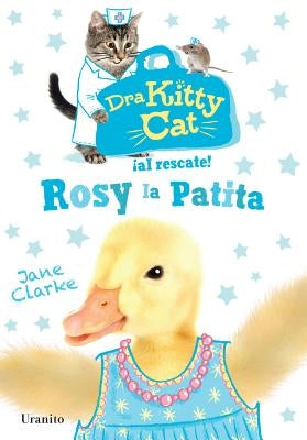 Dra Kitty Cat. Rosy La Patita by Clarke, Jane