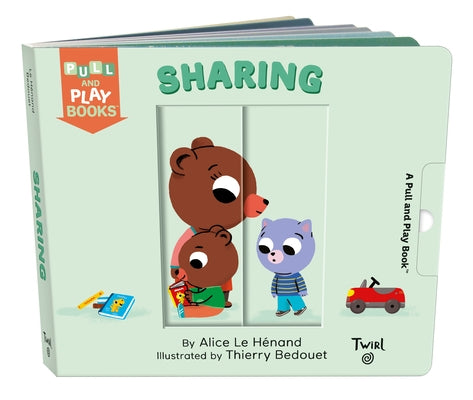 Sharing: A Pull-The-Tab Book by Le Henand, Alice