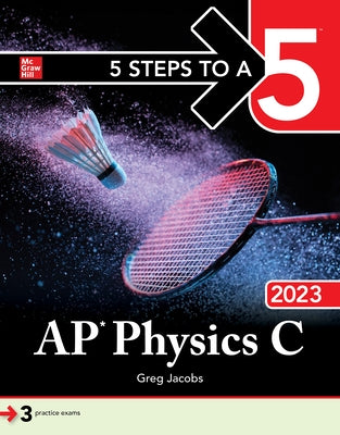 5 Steps to a 5: AP Physics C 2023 by Jacobs, Greg