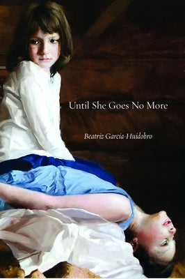 'Til She Go No More by Garcia Huidobro, Beatriz