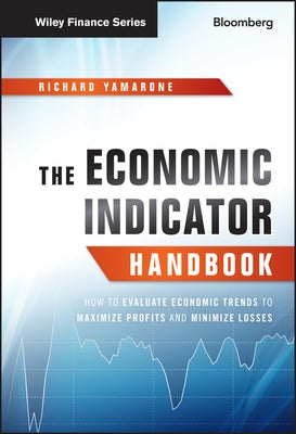 The Economic Indicator Handbook by Yamarone, Richard