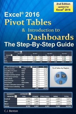 Excel Pivot Tables & Introduction To Dashboards The Step-By-Step Guide by Benton, C. J.