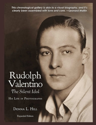 Rudolph Valentino The Silent Idol: His Life in Photographs by Hill, Donna