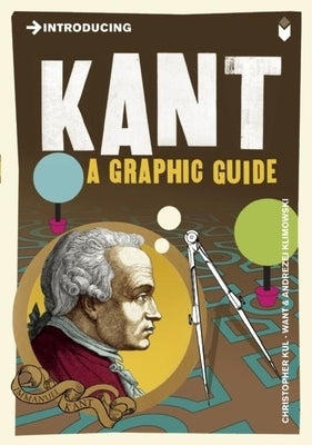 Introducing Kant: A Graphic Guide by Want, Christopher