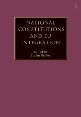 National Constitutions and Eu Integration by Griller, Stefan