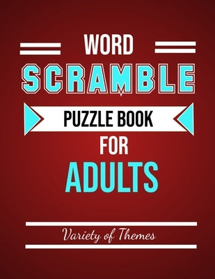 Word Scramble Puzzle Book for Adults: Fun Activity Games for Adult Large Print, Jumble Word Games, Word Scramble for Adults & Seniors with Solutions by Brain, Active