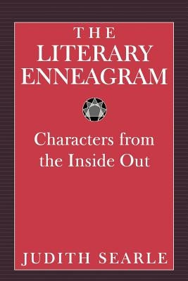 The Literary Enneagram: Characters from the Inside Out by Searle, Judith