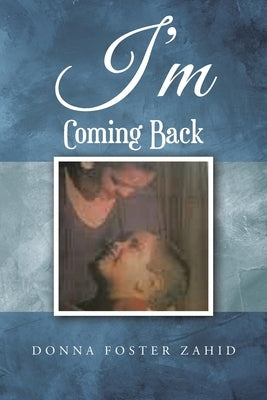 I'm Coming Back by Foster Zahid, Donna