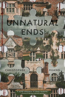 Unnatural Ends by Huang, Christopher