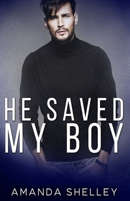 He Saved My Boy by Shelley, Amanda