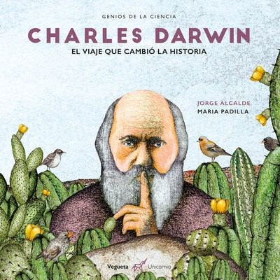 Charles Darwin: El Viaje Que Cambió La Historia by Alcalde, Jorge