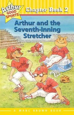 Arthur and the Seventh Inning Stretcher #2 by Brown, Marc Tolon