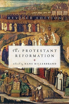 The Protestant Reformation: Revised Edition by Hillerbrand, Hans J.