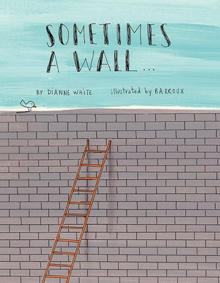 Sometimes a Wall... by White, Dianne