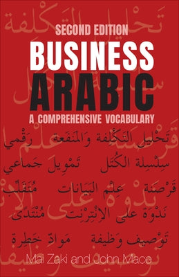 Business Arabic: A Comprehensive Vocabulary, Second Edition by Zaki, Mai