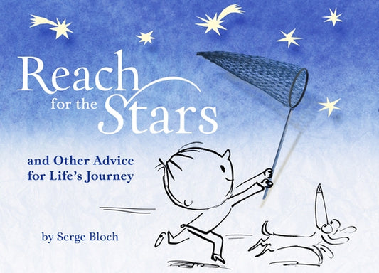 Reach for the Stars: And Other Advice for Life's Journey by Bloch, Serge