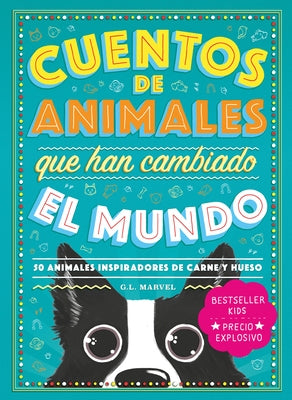Cuentos de Animales Que Han Cambiado El Mundo by G. L. Marvel