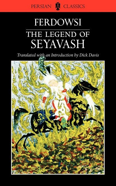 The Legend of Seyavash by Firdawsei