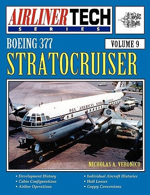 Boeing 377 Stratocruiser - Airlinertech Vol 9 by Veronico, Nicholas a.