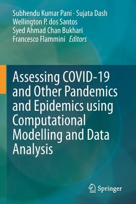 Assessing Covid-19 and Other Pandemics and Epidemics Using Computational Modelling and Data Analysis by Pani, Subhendu Kumar