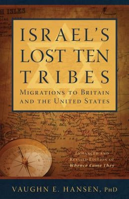 Israel's Lost 10 Tribes Britain by Hansen, Vaughn E.
